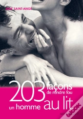 203 Façons De Rendre Fou Un Homme Au Lit