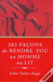 203 Façons De Rendre Fou Un Homme Au Lit