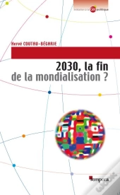2030, La Fin De La Mondialisation ?