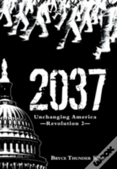 2037: Unchanging America-Revolution 2