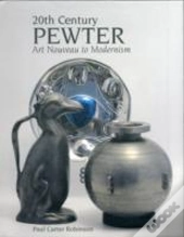 20th Century Pewter: Art Nouveau To Modernism