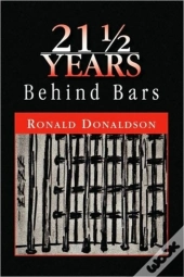 21 ½ Years Behind Bars