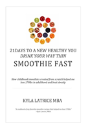 21 Days To A New Healthy You! Drink Your Way Thin (Smoothie Fast) - Preview