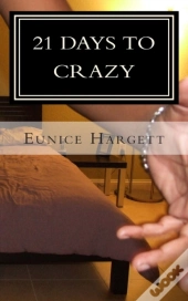 21 Days To Crazy