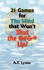 21 Games For The Mind That Won'T Shut The @#&* Up! - Preview