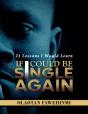 21 Lessons I Would Learn, If I Could Be Single Again! - Preview