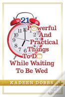 21 Powerful And Practical Things To Do While Waiting To Be Wed
