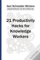 21 Productivity Hacks For Knowledge Workers