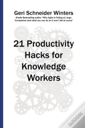 21 Productivity Hacks For Knowledge Workers