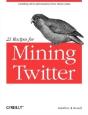 21 Recipes For Mining Twitter - Preview