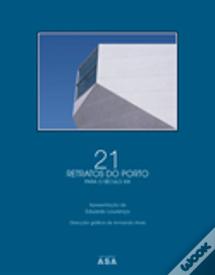 21 Retratos do Porto para o Século XXI