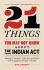 21 Things You May Not Know About The Indian Act - Preview