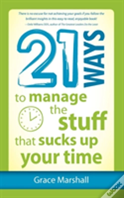Capa do artigo 21 Ways To Manage The Stuff That Sucks Up Your Time