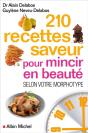 210 Recettes Saveur Pour Mincir En Beauté ; Selon Votre Morphotype - Preview