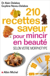210 Recettes Saveur Pour Mincir En Beauté ; Selon Votre Morphotype