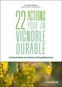 22 Actions Pour Un Vignoble Durable : Innovations Et Retours D'Expériences - Preview