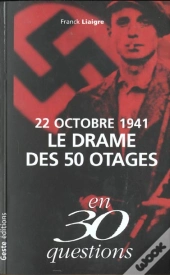 22 Octobre 1941 ; L'Affaire Des 50 Otages