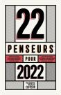 22 Penseurs Pour 2022 - Preview