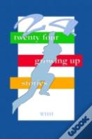 24 Growing Up Stories