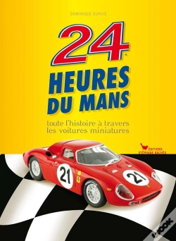 Capa do artigo 24 Heures Du Mans A Travers Les Voitures Miniatures