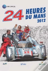 24 Heures Du Mans ; Le Livre Officiel (Édition 2012)