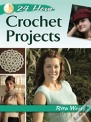 24-Hour Crochet Projects