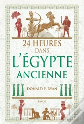 24 Hours In Ancient Egypt