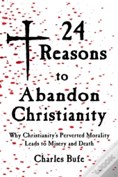 24 Reasons To Abandon Christianity