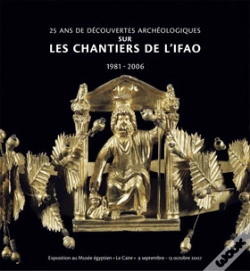 Capa do artigo 25 Ans De Découvertes Archéologiques Sur Les Chantiers De L'Ifao 1981-2006