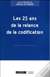25 Ans De La Relance De La Codification (Les)