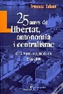 Capa do artigo 25 Anys De Llibertat, Autonomia I Centralisme (1976-2000) Una Visió E