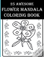 25 Awesome Flower Mandala Coloring Book