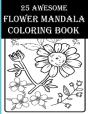 25 Awesome Flower Mandala Coloring Book - Preview