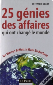 25 Genies Des Affaires Qui Ont Change Le Monde