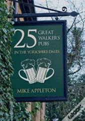 25 Great Walkers' Pubs In The Yorkshire Dales