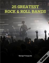 25 Greatest Rock & Roll Bands