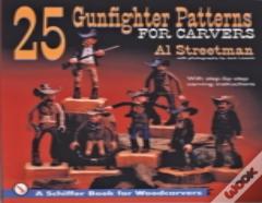25 Gunfighter Patterns For Carvers