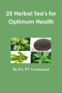 25 Herbal Tea'S For Optimum Health - Preview