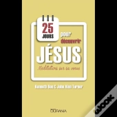 25 Jours Pour Découvrir Jésus