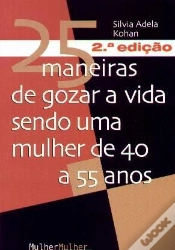 Capa do artigo 25 Maneiras de Gozar a Vida Sendo uma Mulher de 40 a 55 Anos