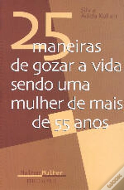 Capa do artigo 25 Maneiras de Gozar a Vida Sendo uma Mulher de mais de 55 Anos