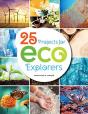 25 Projects For Eco Explorers - Preview