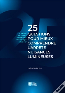 Capa do artigo 25 Questions Pour Mieux Comprendre L'Arrêté Nuisances Lumineuses ; Clarifier Les Points Importants En Éclairage Extérieur