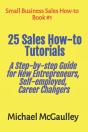 25 Sales How-To Tutorials Guide New Entrepreneurs, Self-Employed, Career Changers - Preview