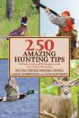250 Amazing Hunting Tips - Preview