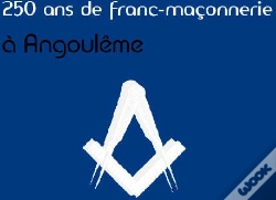 Capa do artigo 250 Ans De Franc-Maçonnerie À Angoulème