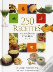250 Recettes Pour Prévenir Et Guérir