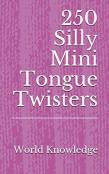 250 Silly Mini Tongue Twisters