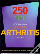250 Tips For Making Life With Arthritis Easier