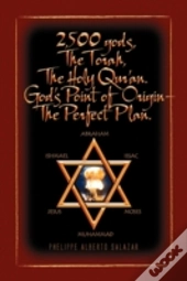 2,500 Gods, The Torah, The Holy Qur'An